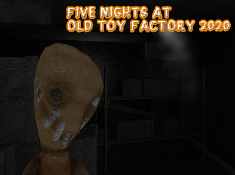 Five Nights At Old Toy Factory 2020 gameplay